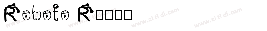 Roboto R字体转换